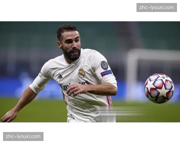 皇马卡瓦哈尔右路独挑大梁，老将出场时间需合理控制